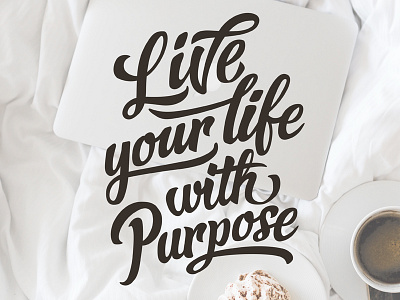 Live your Life with Purpose brush calligraphy custom hand lettering lettering script type typo typography