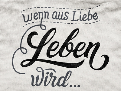 Wenn aus Liebe Leben wird baby calligraphy cute german lettering script typography