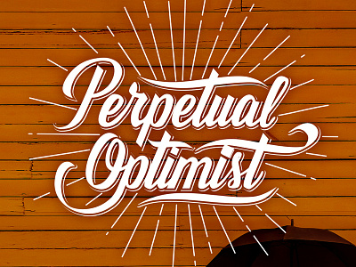 Perpetual Optimist brush calligraphy custom handlettering lettering optimist script typography writing