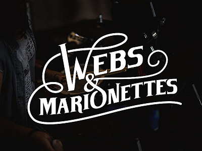 Webs & Marionettes Logo branding calligraphy custom design handmade lettering logo logotype type typography