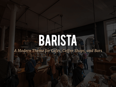 Barista - Modern Theme for Cafes, Coffee Shops and Bars bakery bar bistro cafe coming soon drink layout responsive shop showcase tea shop template theme web design wordpress