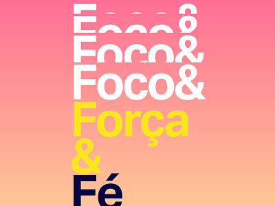 Foco&Força&Fé faith focus gradient strong type