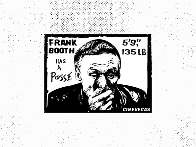 "Frank Booth Has A Posse" Sticker 2007 cinevegas dennis hopper illustration movies print