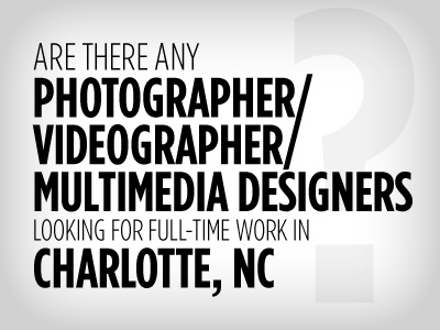 Photographer, Videographer & Multimedia Designers charlotte nc design designers job multimedia designers photography videography