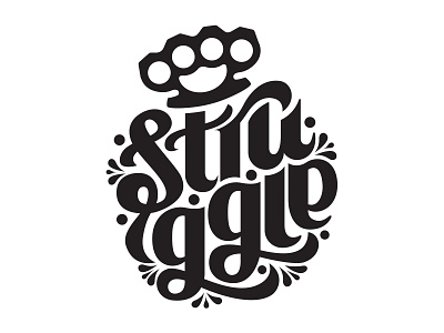 Struggle calligraphy graphic design letterring typography
