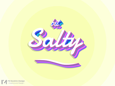 bit salty 3d art 3d effect 3d layer adobe illustrator advertising design design illustration typographic typography typography art vector