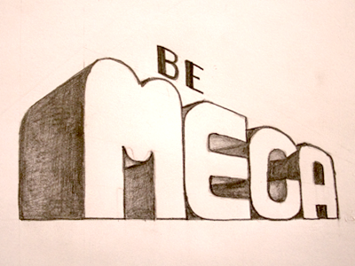 Be Mega motto pencil typography