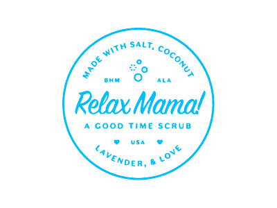 "Relax, Mama!" good husband label put it in a circle scrub