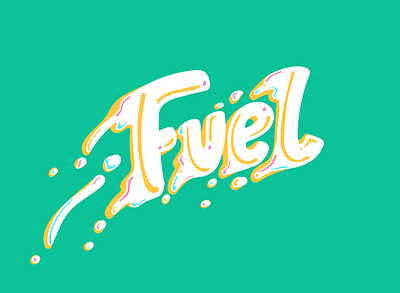 FUEL bright fluid fuel fun lettering liquid splash splatter typography water wet