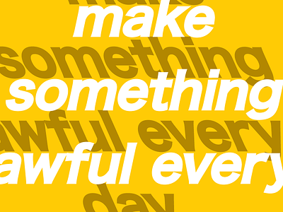 make something awful every day