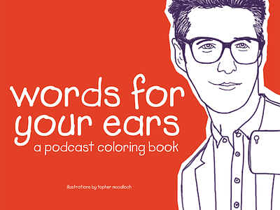 words for your ears: a podcast coloring book coloring book illustration ipad ira glass podcasts portrait this american life
