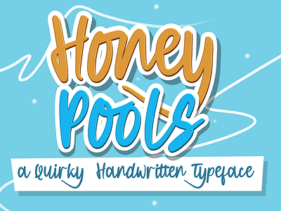 Honey Pools a Quirky Handwritten