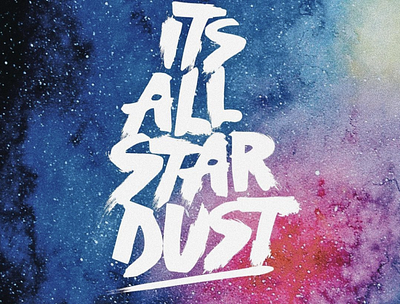 Its All Star Dust fine art illustration poster design typographic poster typography