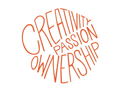 Creativity. Passion. Ownership.