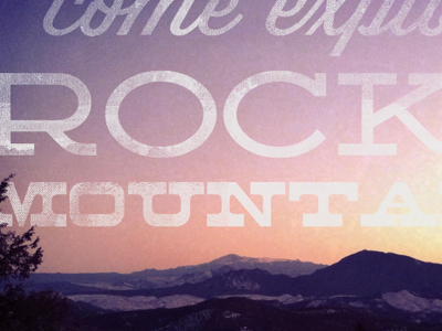 Come Explore Rocky Mountains aldine colorado deming lost type rocky mountains travel wisdom script