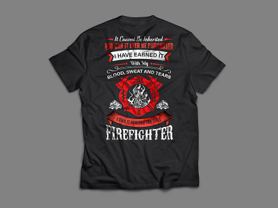 if cannot be inherited nor can it ever be purchased custom t shirt firefighter firefighters t shirt graphic design illustrator illustrator cc merchandise t shirt t shirt art t shirt design tshirt tshirt design