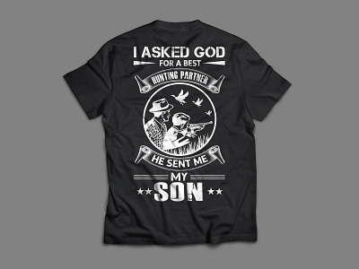 I asked god for a best hunting partner custom t shirt daughter father graphic design hunting hunting partner hunting t shirt hunting tshirt hunting tshirt design illustrator illustrator cc merchandise son t shirt t shirt art t shirt design t shirt designer tshirt tshirt design