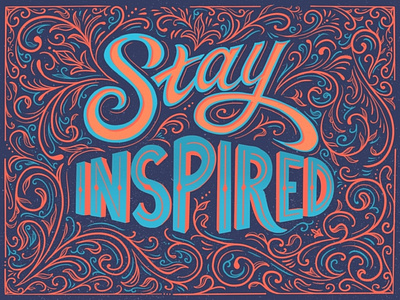 Stay Inspired design graphic design hand lettering illustration lettering type