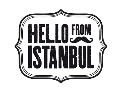 Hello From Istanbul Logo design letterpress logo moustache typography wood type