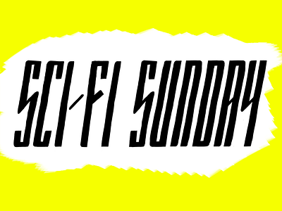 Sci-Fi Sunday custom type custom typeface hand lettering hand type handlettering scifi typography yellow