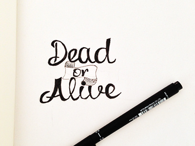 Dead or Alive