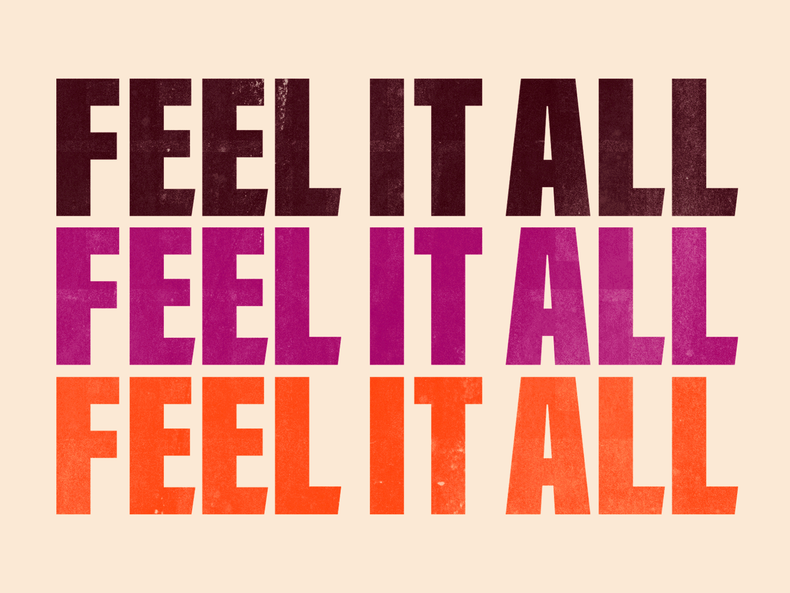 Feel It All animated covid design emotion feelings gif graphic design play quarantine screenprint side project text texture type type art typography