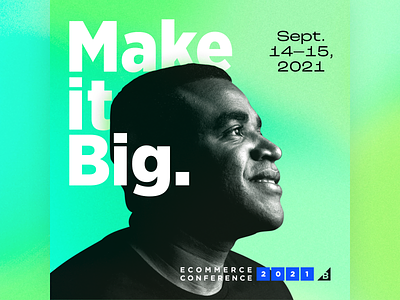 Make it Big 2021 art direction concept ecommerce event gradient graphic design tech virtual