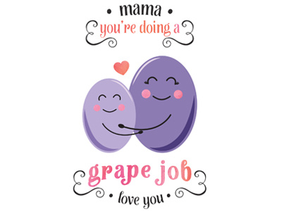 Mama • You're Doing a Grape Job • Love You cute design digital food fun greeting card illustration illustrator kids mom mothers day pun punny vector watercolor