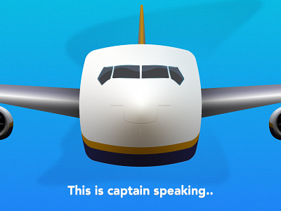 This is captain speaking ..