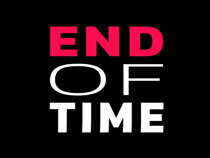End Of Time animation design glitch glitchy kinetic typography