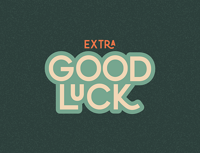 Extra Good Luck branding design illustration illustrator lettering logo minimal type typography vector