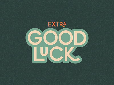 Extra Good Luck