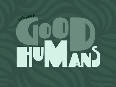 Good Humans branding design illustration illustrator lettering logo minimal type typography vector