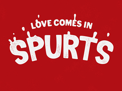 Love Comes in Spurts distressed hand lettering lettering lockup logo retro logo