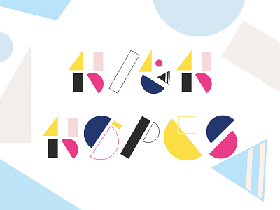 HIGH HOPES vol.2 typo abstract bright color design fun geometic typography vector