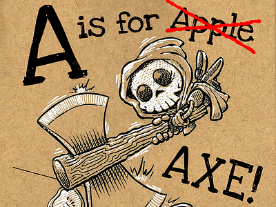 A Is For Axe arrrggghhh characterdesign cute design humorous illustration illustration skull whimsical