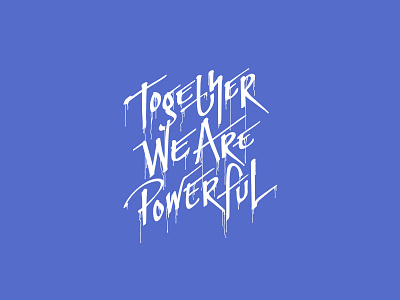 Together We Are Powerful apparel custom lettering lettering logotype shirtdesign tshirt design