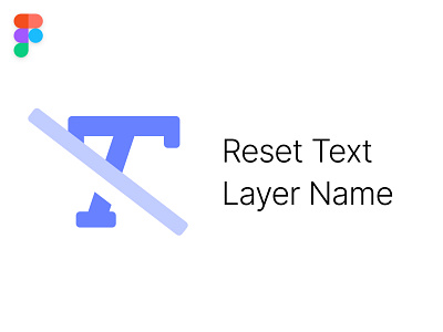 Reset Text Layer Name - A Figma plugin
