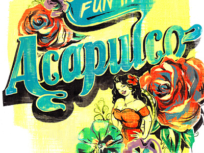 Fun in Acapulco ~ handlettering acrylic colorful decorative editorial flowers holidays illustration ink magazine mexico painting postcard senorita vintage