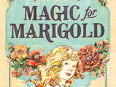 Magic for Marigold: Book Cover art book book cover canadian design flowers girl hand lettering illustration montgomery