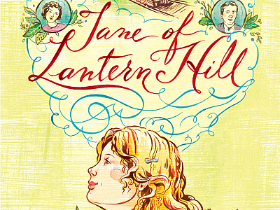 Jane of Lantern Hill: Book Cover art book book cover canadian design flourishes girl hand lettering illustration montgomery pei script