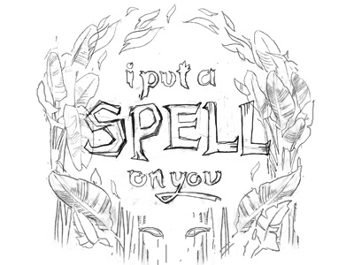 "I Put a Spell on You"- process 1 album cover design designersmx exotica hand lettering illustration illustrations jacqui linear music oakley process sketch type typography