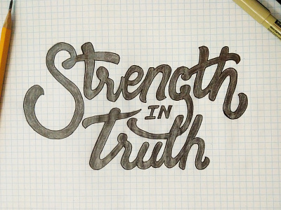 Strength calligraphy callygraphy design font illustration pen pencil sketch strength truth type typography