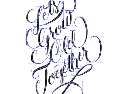 Let's Grow Old Together curves custom design handlettering illustrator lettering script sketch type typography vector wip