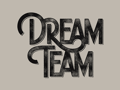 D.R.E.A.M. Team design dream hand lettering lettering monoline team texture