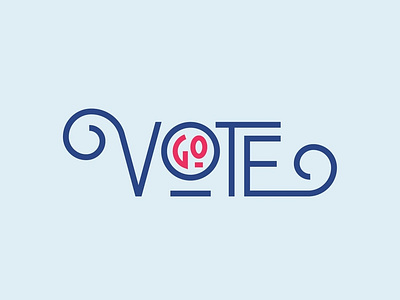 Go Vote #2 go vote lettering monoline swash type typography usa vote