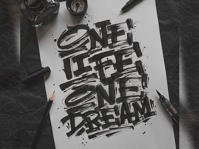 "One life, one dream" - Lettering