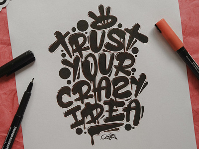Trust your crazy idea[s]! calligraphy design graphic art illustration lettering process sketch sketches snooze snoozeone type typography
