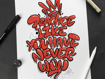 "Practice like you have never won" - Lettering