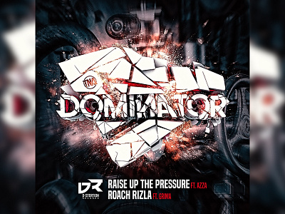 DOMINATOR: RAISE UP THE PRESSURE / ROACH RIZLA digitalart dnb drum n bass event artwork rave